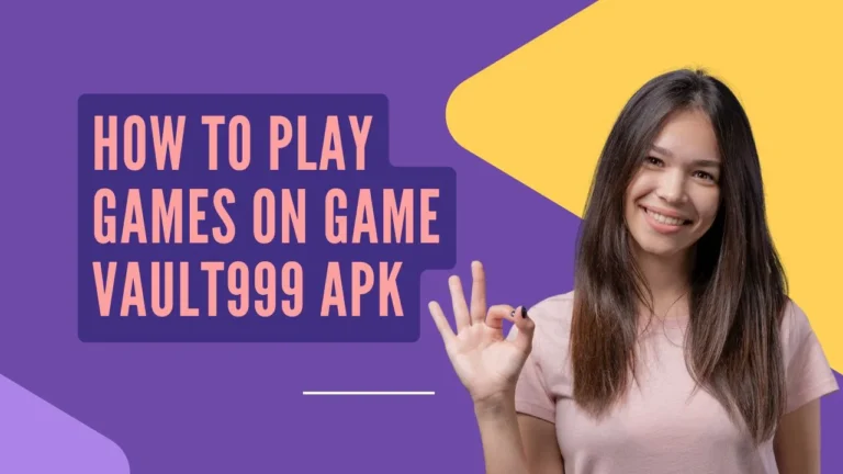 How to Play Games on Game Vault999 APK